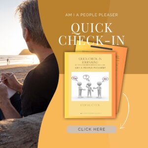 Am I a People Pleaser- Quick  check-in